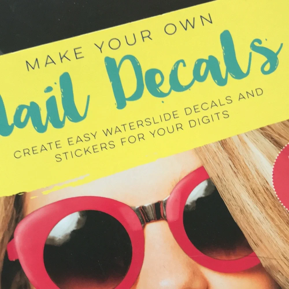NEW Make Your Own Nail Decals: Create Easy Waterslide Decals and Stickers